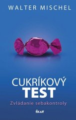 kniha Cukríkový test Zvládanie sebakontroly, Ikar 2015