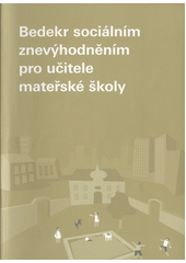 kniha Bedekr sociálním znevýhodněním pro učitele mateřské školy, Západočeská univerzita v Plzni 2011