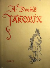 kniha Antonín Dvořák, Jakobín [opera o třech dějstvích na slova Marie Červinkové-Riegrové : premiérová uvedení 3. a 6. prosince 2004 v DK Metropol: program, Jihočeské divadlo 2004