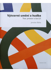 kniha Výtvarné umění a hudba tvar, prostor a čas I/1, Togga 2012