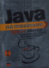 kniha Java na maximum [101 tipů, knihoven a praktických nápadů pro vaše projekty], CPress 2006