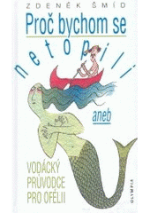 kniha Proč bychom se netopili, aneb, Vodácký průvodce pro Ofélii, Olympia 2005