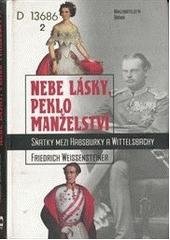 kniha Nebe lásky, peklo manželství sňatky mezi Habsburky a Wittelsbachy, Brána 2001