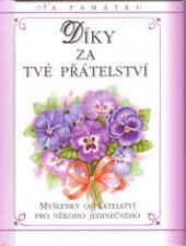 kniha Díky za tvé přátelství myšlenky o přátelství pro někoho jedinečného, Doron 2003