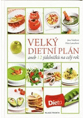 kniha Velký dietní plán, aneb, 12 jídelníčků na celý rok, Mladá fronta 2012