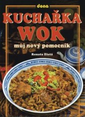 kniha Kuchařka WOK - můj nový pomocník, Dona 2004