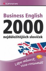 kniha Business English 2000 nejdůležitějších slovíček : [lépe mluvit, více rozumět], Grada 2009