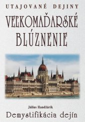 kniha Veľkomaďarské blúznenie Demystifikácia dejín Utajované dejiny, Eko-konzult 2018