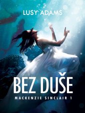 kniha Bez duše  Mackenzie Sinclair , H.R.G. 2021