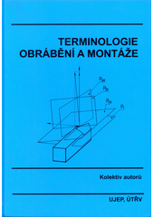 kniha Terminologie obrábění a montáže, UJEP, ÚTŘV 2004