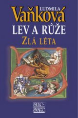 kniha Lev a růže 2. - Zlá léta, Šulc - Švarc 2011