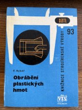 kniha Obrábění plastických hmot Určeno pro přední dělníky, mistry a dílenské technology, SNTL 1963