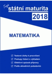 kniha Tvoje státní maturita 2018 - Matematika, Gaudetop 2017