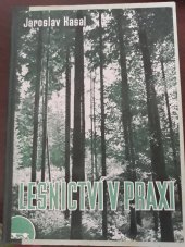 kniha Lesnictví v praxi [úvahy praktického lesníka], Brázda 1949