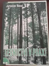 kniha Lesnictví v praxi [úvahy praktického lesníka], Brázda 1949