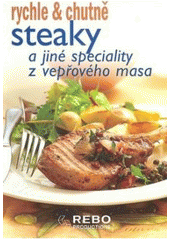 kniha Steaky a jiné speciality z vepřového masa, Rebo 2008