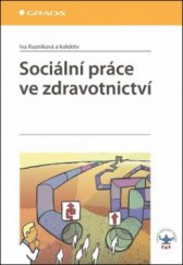 kniha Sociální práce ve zdravotnictví, Grada 2011