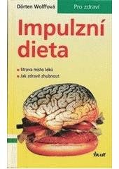 kniha Impulzní dieta strava místo léků : jak zhubnout, udržet si zdraví a cítit se dobře, Ikar 2002