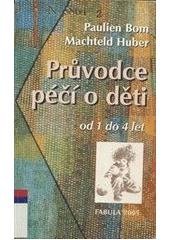 kniha Průvodce péčí o děti od 1 do 4 let antroposofické podněty, Fabula 2005