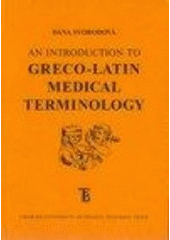 kniha An introduction to Greco-Latin medical terminology, Karolinum  2006