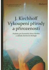 kniha Vykoupení přírody a přirozenosti podněty pro kosmický obraz člověka a základy duchovní ekologie, Malvern 2012