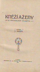 kniha Kněží a ženy (z psychologie celibátu), J. Svozilová-Kubešová 1909