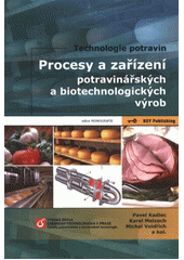 kniha Procesy a zařízení potravinářských a biotechnologických výrob [technologie potravin], Key Publishing 2012