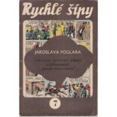 kniha Rychlé šípy 7 kreslený barevný seriál ilustrovaný Janem Fischerem, Puls 1969