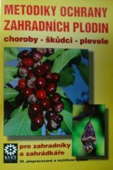 kniha Metodiky ochrany zahradních plodin pro zahradníky a zahrádkáře, Květ 1998