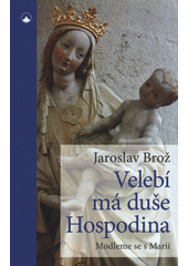 kniha Velebí má duše Hospodina Modleme se s Marií, Karmelitánské nakladatelství 2019