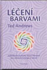 kniha Léčení barvami [jednoduché techniky léčení barvami pro obnovení energie a zdraví], Fontána 2011