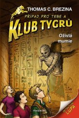 kniha Klub Tygrů - Oživlá mumie, Fragment 2024