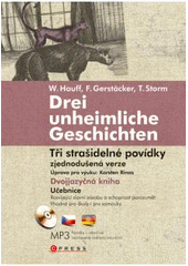 kniha Drei unheimliche Geschichten = Tři strašidelné povídky : [zjednodušená verze, CPress 2008