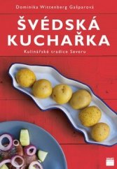 kniha Švédská kuchařka Kulinářské tradice Severu, Smart Press 2017