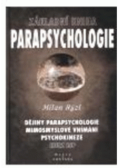 kniha Základní kniha parapsychologie dějiny parapsychologie, mimosmyslové vnímání, psychokineze, Dobra & Fontána 1999