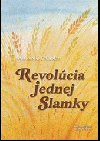 kniha Revolúcia jednej slamky , Alternativa 2007