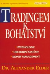 kniha Tradingem k bohatství psychologie, obchodní systémy, money management, Impossible 2006