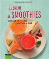 kniha Hubneme se smoothie Více než 50 receptů pro štíhlou linii, NOXI 2016