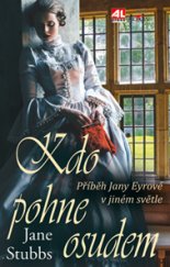 kniha Kdo pohne osudem Příběh Jany Eyrové v jiném světle, Alpress 2016