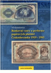 kniha Bankovní vzory a perforace papírových platidel Československa 1919-1993, Aurea Numismatika 2010