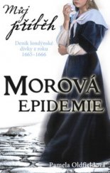 kniha Morová epidemie [deník londýnské dívky z roku 1665-1666], Egmont 2010