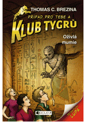 kniha Klub Tygrů 6. - Oživlá mumie, Fragment 2012