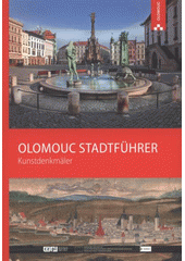 kniha Olomouc Stadtführer Kunstdenkmäler, Statutarische Stadt Olomouc 2011