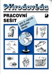 kniha Přírodověda pracovní sešit pro 5. ročník základní školy, Fortuna 2003