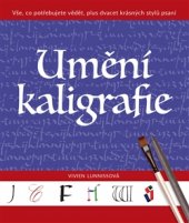 kniha Umění kaligrafie Vše co potřebujete vědět, plus dvacet krásných stylů psaní, Slovart 2016