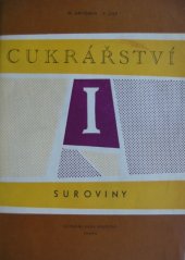 kniha Cukrářství 1. díl, - Suroviny - Určeno zaměstnancům a dorostu v cukrářských výrobnách., Svépomoc 1959