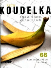 kniha Proč je to horší, když je to lepší 66 katastrofických fejetonů, Slávka Kopecká 2005