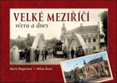 kniha Velké Meziříčí včera a dnes, Nakladatelství Tváře 2018