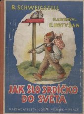 kniha Jak šlo Srdíčko do světa, Jos. R. Vilímek 1941