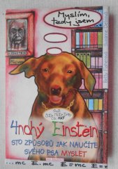 kniha 4nohý Einstein sto způsobů jak naučíte svého psa myslet, Ivo Železný 1999